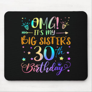 Tapis De Souris Oh mon dieu, c'est les 30 ans de ma grande soeur,