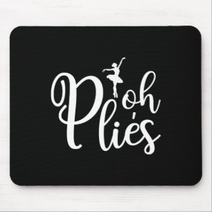 Tapis De Souris Oh Plies Funny Ballerina Danseuse Danse Coach Acro