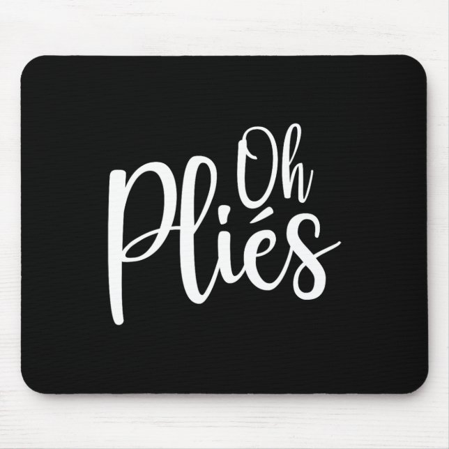 Tapis De Souris Oh Plies Funny Byllet Professeur de Danse Petit  (Devant)