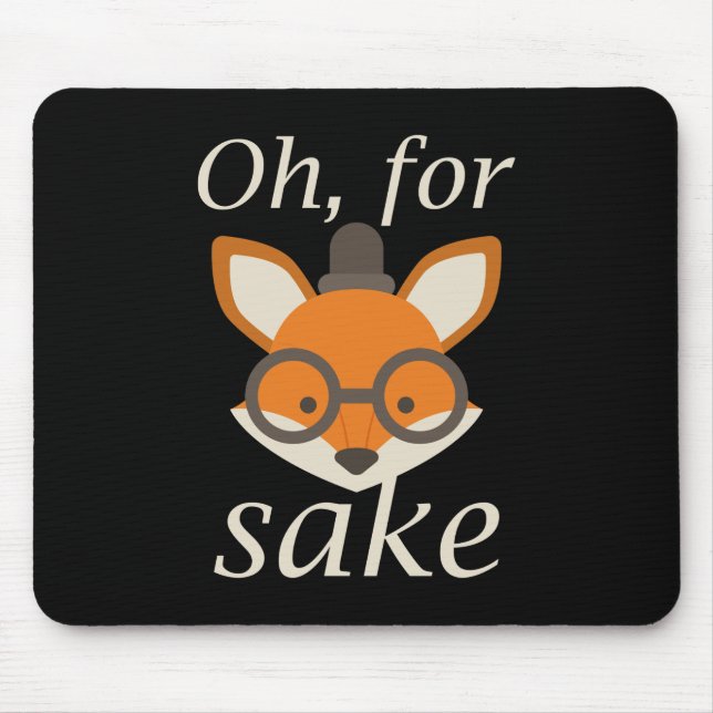 Tapis De Souris Oh, Pour Fox Sake (Devant)