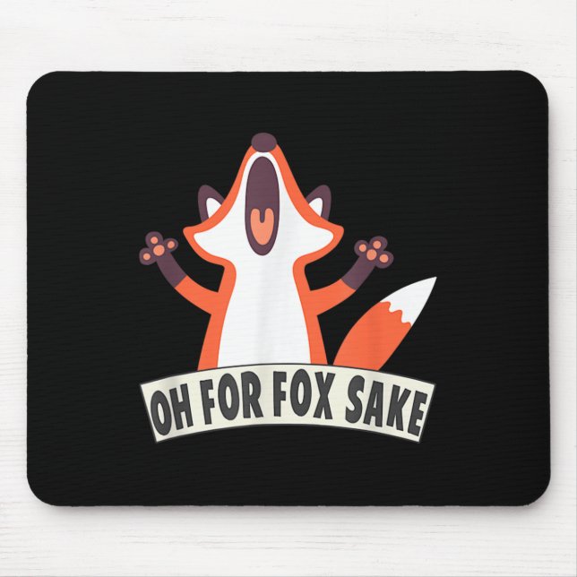 Tapis De Souris Oh Pour Fox Sake Funny Fox Lover Citations De Blag (Devant)