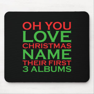 Tapis De Souris Oh You Love Christmas Nom Leur Premier 3 Albums