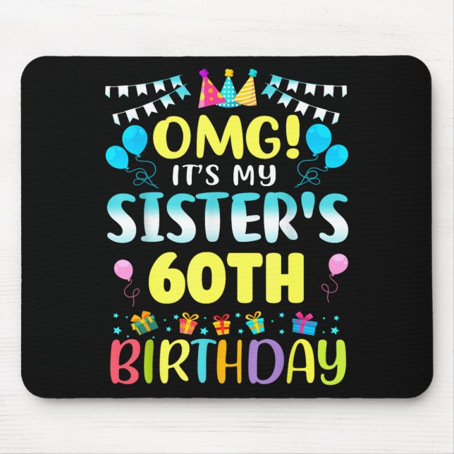 Tapis De Souris Omg C'est Les 60 Ans De Ma Soeur Douce 60 Ans  (Devant)