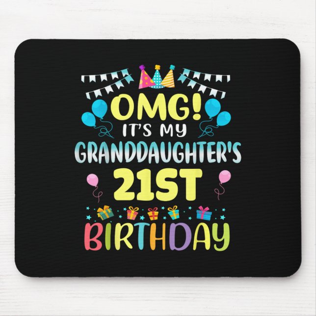 Tapis De Souris Omg Its My Granddaughters 21st Birthday Sweet 21 Y (Devant)