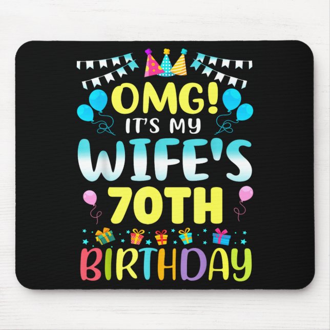 Tapis De Souris Omg Its My Wifes 70th Birthday Sweet 70 Years Old  (Devant)