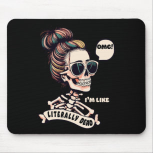 Tapis De Souris Omg Je suis comme littéralement mort Halloween Mes