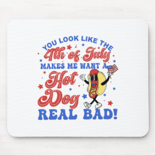 Tapis De Souris On Dirait Que Le 4 juillet Me Fait Vouloir Hotdog