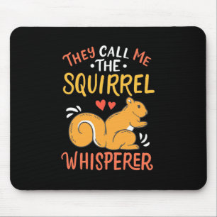 Tapis De Souris On M'Appelle Le Whispereur D'Écureuil