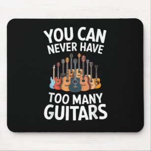 Tapis De Souris On ne peut jamais avoir trop de guitares musicien 