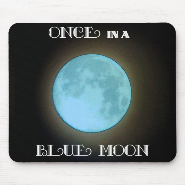 Tapis De Souris "Once in a Blue Moon" (Devant)