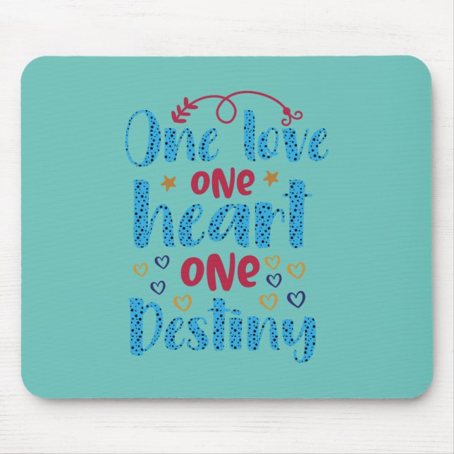 Tapis De Souris  | One Love One Heart One Destiny (Devant)