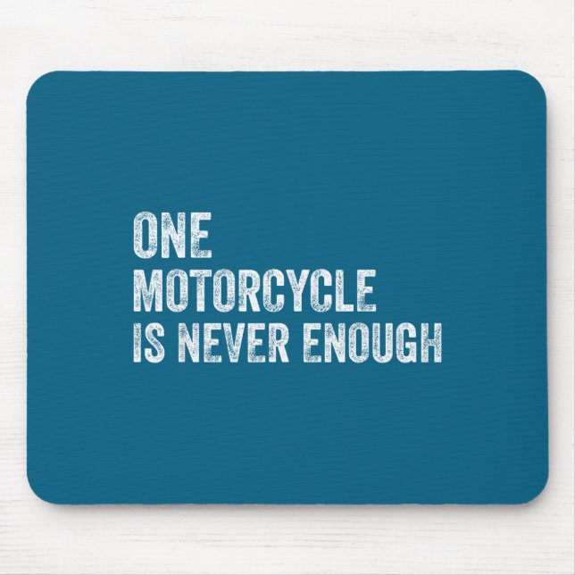 Tapis De Souris One Motorcycle Is Never Enough Funny Motorcycle Bi (Devant)
