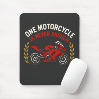Tapis De Souris One Motorcycle Never Enough Motorcycle Addiction