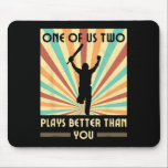 Tapis De Souris One Of Us Two Plays Better Than You Cricket 2<br><div class="desc">One Of Us Two Plays Better Than You Cricket 2</div>