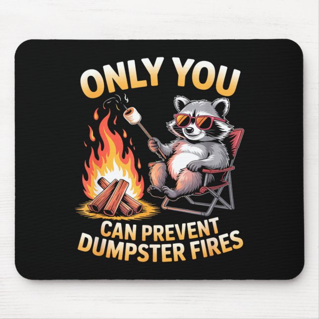 Tapis De Souris Only can prevent dumpster fires funny raccoon meme (Devant)