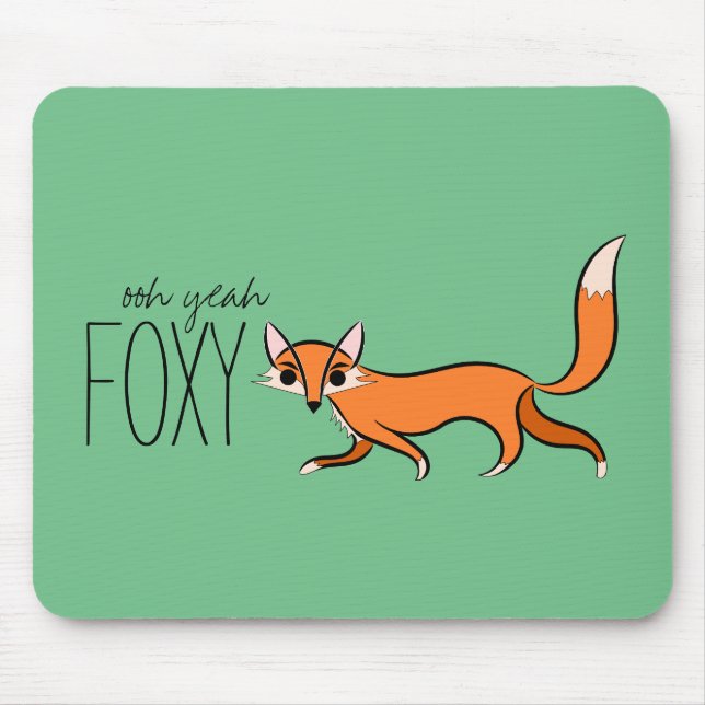 Tapis De Souris Ooh Ouais Foxy mignon Fox Slogan (Devant)