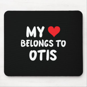 Tapis De Souris Otis - Mon cœur appartient à Otis - Amour 