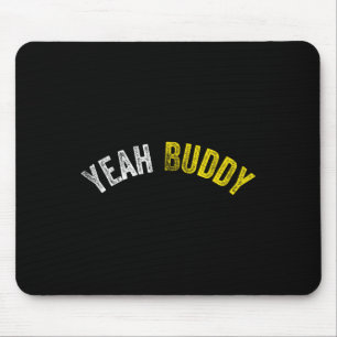 Tapis De Souris Ouais Buddy Chemise Funny Bodybuilding Dire Humour