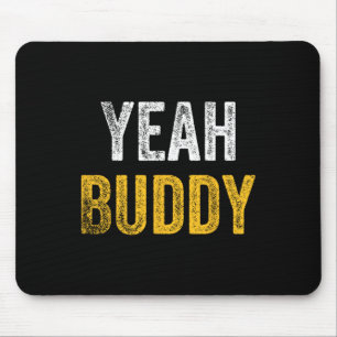 Tapis De Souris Ouais Buddy Chemise Funny Bodybuilding Dire Humour