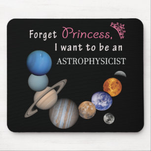 Tapis De Souris Oubliez la princesse - astrophysicienne