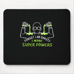 Tapis De Souris Oubliez la sécurité du laboratoire Je veux des sup