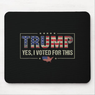 Tapis De Souris Oui, j'ai voté pour ce Trump - Politique patriotiq