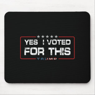 Tapis De Souris Oui, j'ai voté pour ce Trump - Politique patriotiq