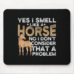 Tapis De Souris Oui Je Sens Comme Un Cheval Non Je Ne Pense Pas Qu