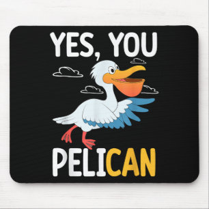 Tapis De Souris Oui Vous Pélican Oiseau Aquatique École Motivation