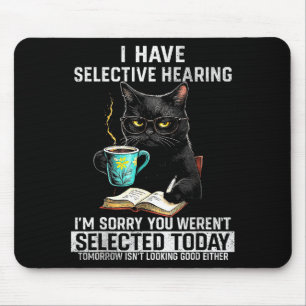 Tapis De Souris Ouïe Sélective Chat Drôle Sarcasme Humour Dicton G