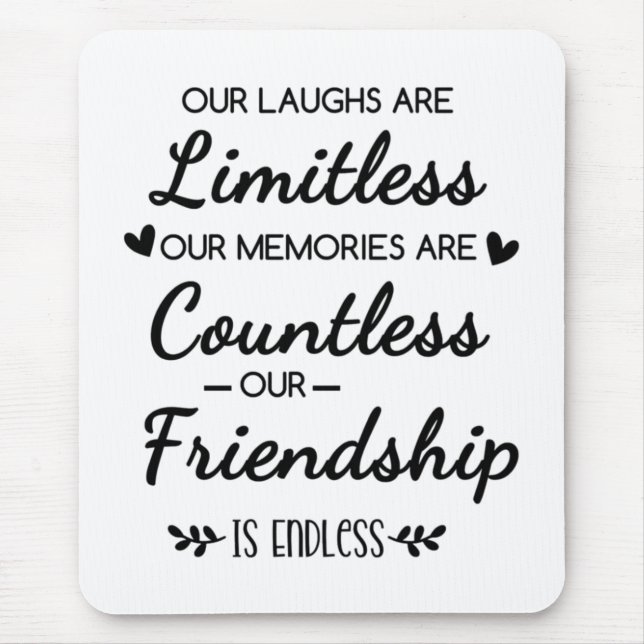 Tapis De Souris Our Laughs Are Limitless Friendship Quote (Devant)