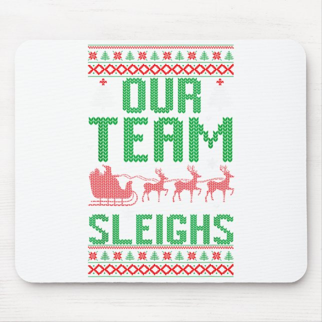 Tapis De Souris Our Team Sleighs Christmas Reindeers Santa's  (Devant)