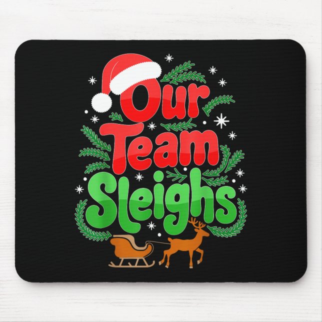 Tapis De Souris Our Team Sleighs Christmas Reindeers Santa's Worke (Devant)