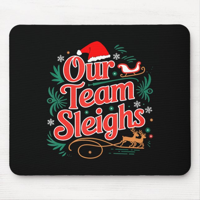 Tapis De Souris Our Team Sleighs Christmas Reindeers Santa's Worke (Devant)
