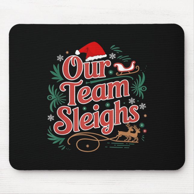 Tapis De Souris Our Team Sleighs Christmas Reindeers Santa's Worke (Devant)