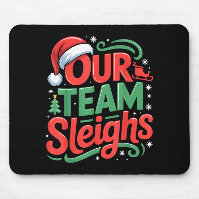 Tapis De Souris Our Team Sleighs Funny Christmas Reindeers Xmas  (Devant)