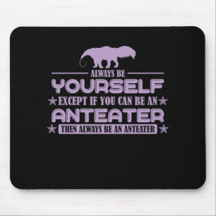 Tapis De Souris Ours fourmi "Can you be an Anteater ?"