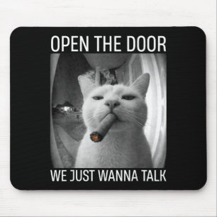 Tapis De Souris Ouvre la porte, on veut juste parler, mème de chat