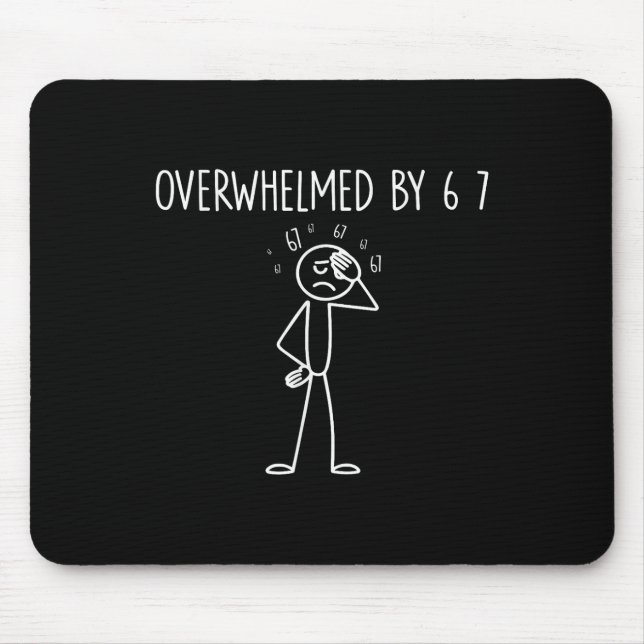 Tapis De Souris Overwhelmed By 6 7 Meme 67 Six Seven 6 7  (Devant)