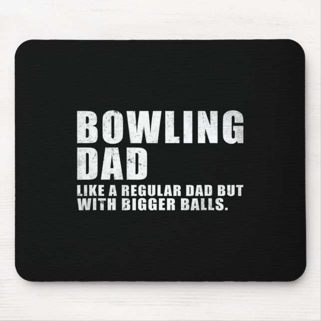 Tapis De Souris Papa De Bowling Comme Un Papa Régulier Mais Plus G (Devant)