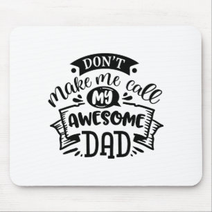 Tapis De Souris Papa et moi ne me faites pas appeler mon super pap