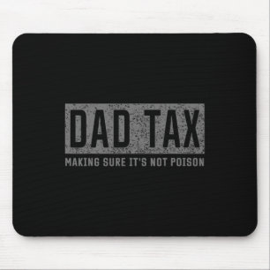 Tapis De Souris Papa Impôt S'assurer que ce n'est pas du poison Fê