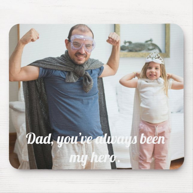 Tapis De Souris Papa, tu as toujours été mon héros. (Devant)