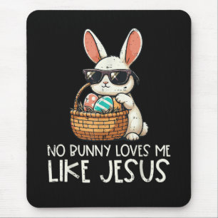 Tapis De Souris Pâques aucun lapin ne m'aime comme Jésus chrétien