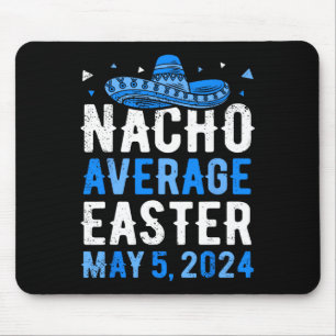 Tapis De Souris Pâques moyennes nacho drôle Cinco De Mayo grec fac