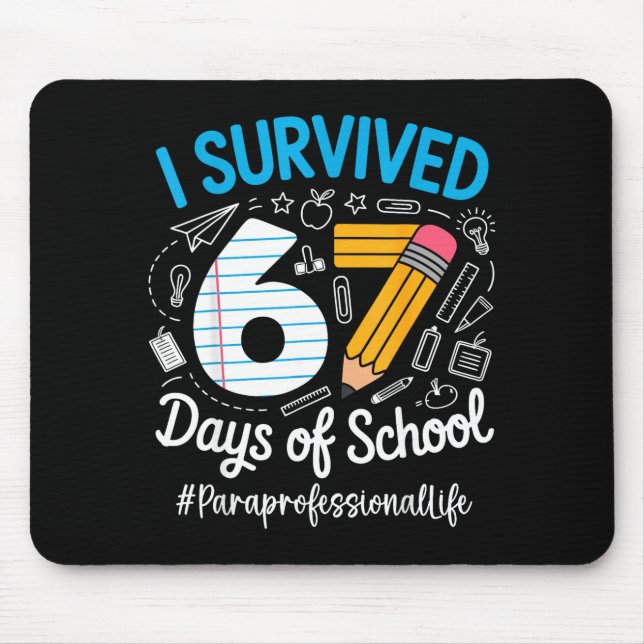 Tapis De Souris Paraprofessional Survived 67 Days Of School Humor  (Devant)