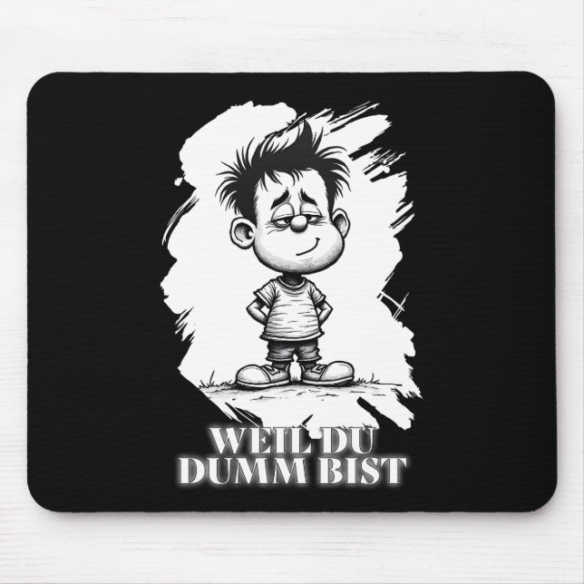 Tapis De Souris Parce que tu es bête – Motif de déclaration ironiq (Devant)