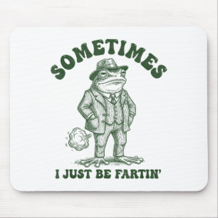 Tapis De Souris Parfois je fais juste des pets drôles Grenouille V