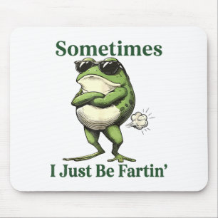 Tapis De Souris Parfois je fais juste que péter Humour de grenouil