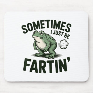 Tapis De Souris Parfois je fais juste que péter Humour de grenouil